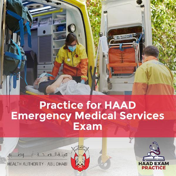 Practice for HAAD Emergency Medical Services Exam