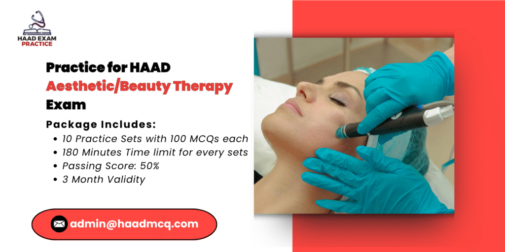 Practice for HAAD Aesthetic Beauty Therapy Exam