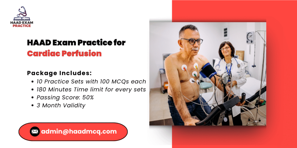 HAAD Exam Practice for Cardiac Perfusion